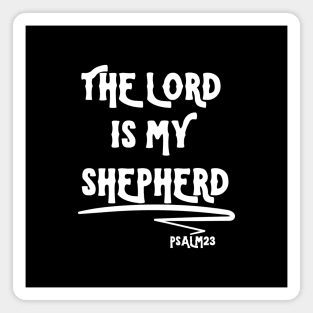 THE LORD IS MY SHEPHERD Magnet